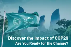 Discover the Impact of COP29: Are You Ready for the Change?